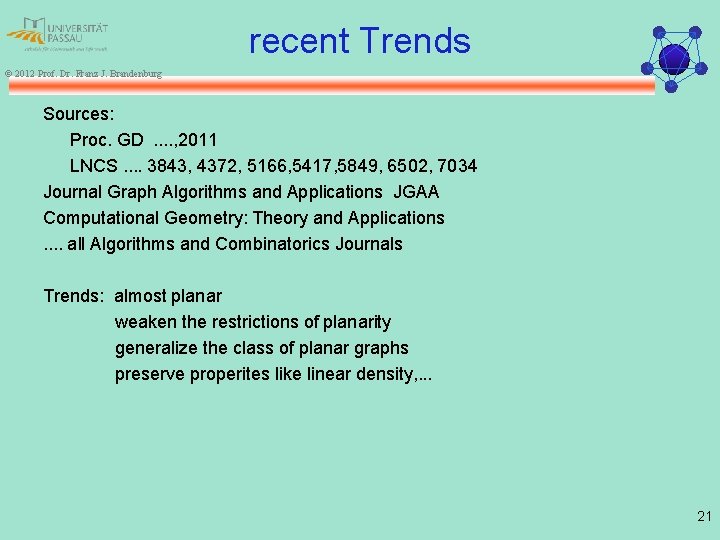 recent Trends © 2012 Prof. Dr. Franz J. Brandenburg Sources: Proc. GD. . ,