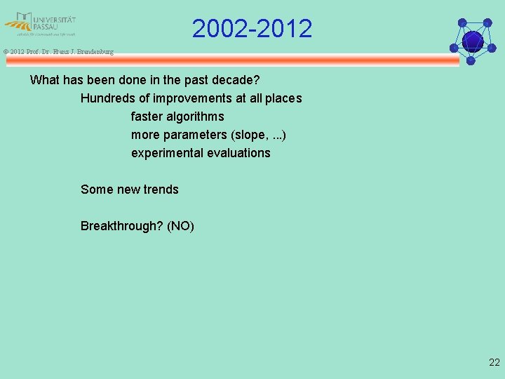 2002 -2012 © 2012 Prof. Dr. Franz J. Brandenburg What has been done in