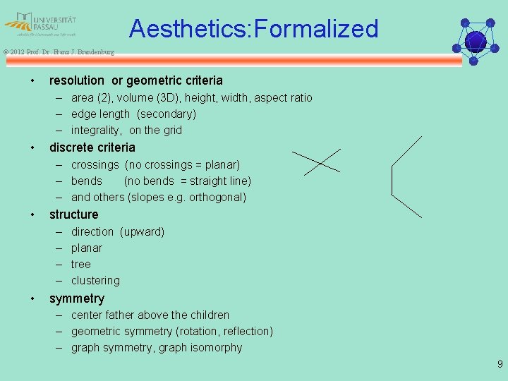 Aesthetics: Formalized © 2012 Prof. Dr. Franz J. Brandenburg • resolution or geometric criteria