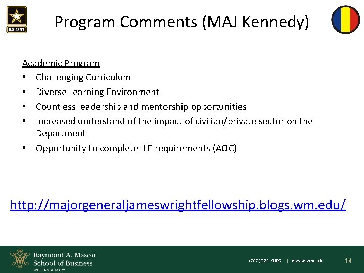 Program Comments (MAJ Kennedy) Academic Program • Challenging Curriculum • Diverse Learning Environment •