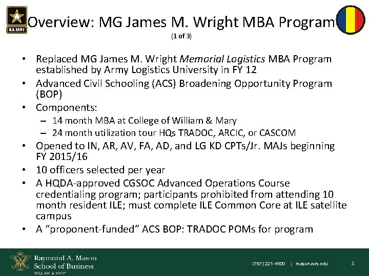 Overview: MG James M. Wright MBA Program (1 of 3) • Replaced MG James