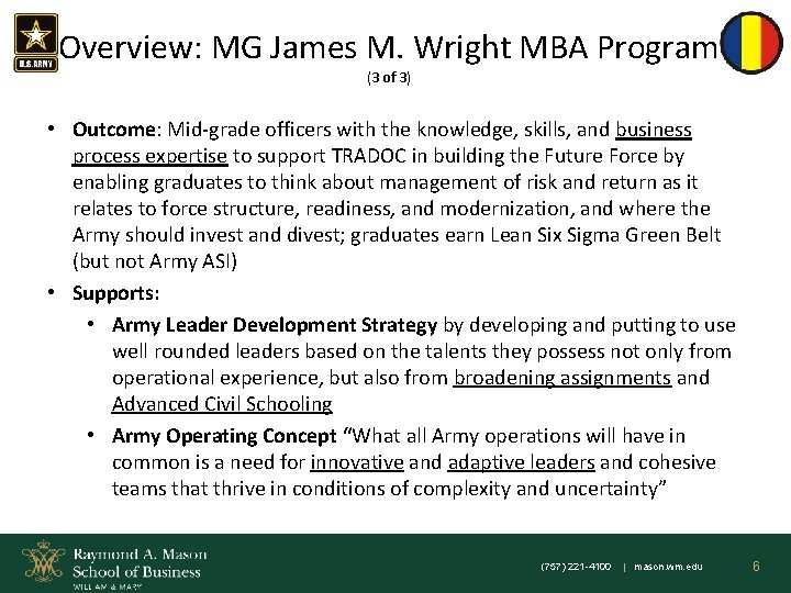 Overview: MG James M. Wright MBA Program (3 of 3) • Outcome: Mid-grade officers