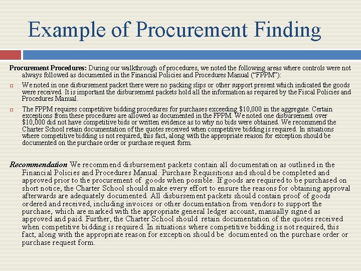 Example of Procurement Finding Procurement Procedures: During our walkthrough of procedures, we noted the