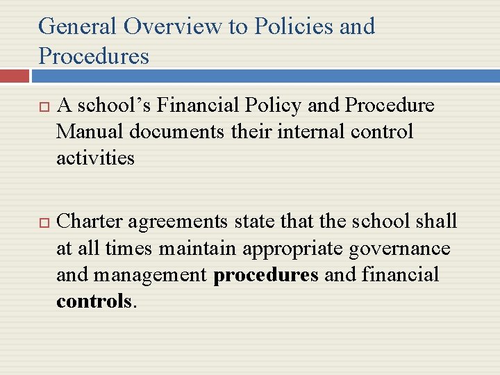 General Overview to Policies and Procedures A school’s Financial Policy and Procedure Manual documents