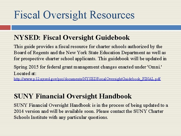 Fiscal Oversight Resources NYSED: Fiscal Oversight Guidebook This guide provides a fiscal resource for