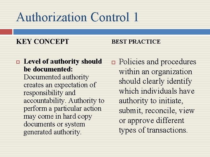 Authorization Control 1 KEY CONCEPT Level of authority should be documented: Documented authority creates