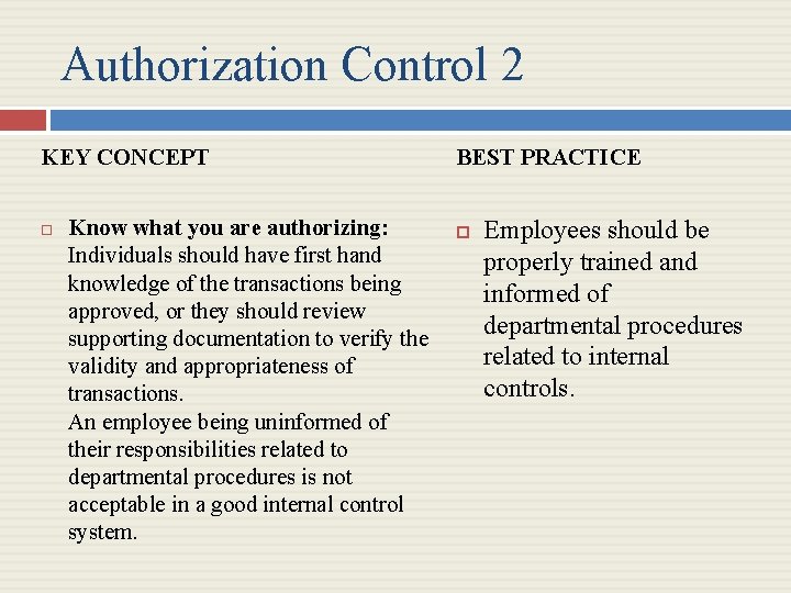 Authorization Control 2 KEY CONCEPT Know what you are authorizing: Individuals should have first