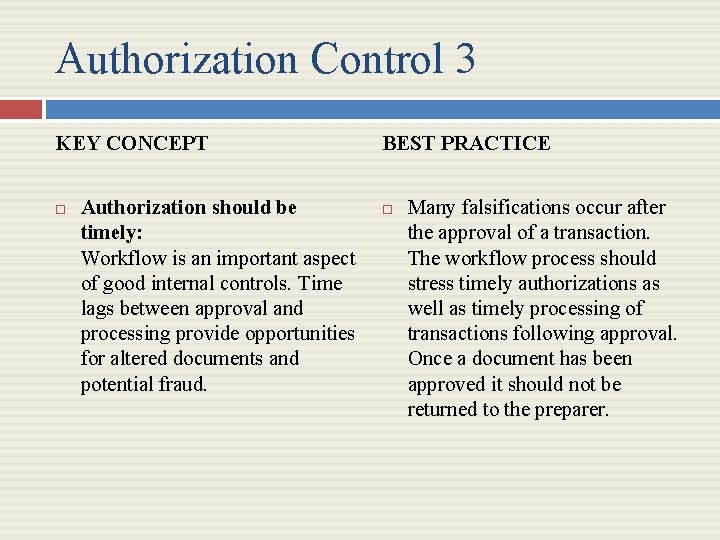Authorization Control 3 KEY CONCEPT Authorization should be timely: Workflow is an important aspect