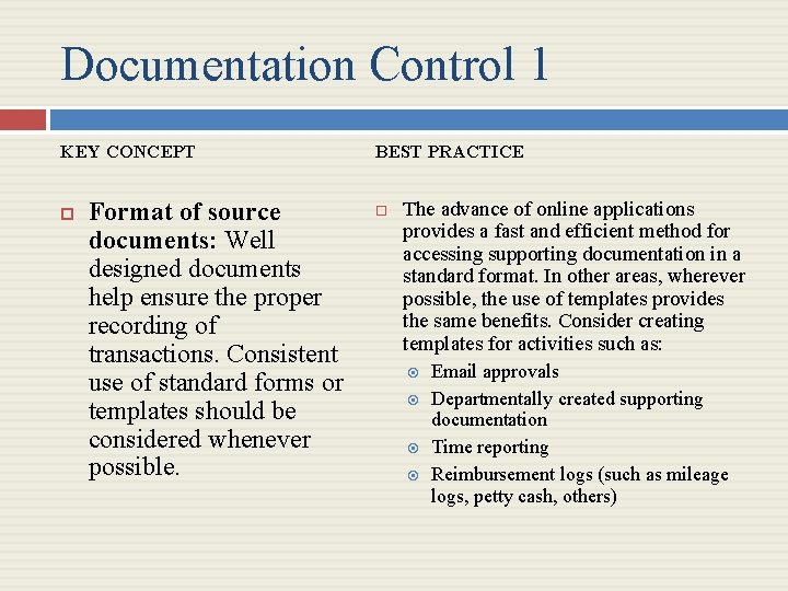 Documentation Control 1 KEY CONCEPT Format of source documents: Well designed documents help ensure