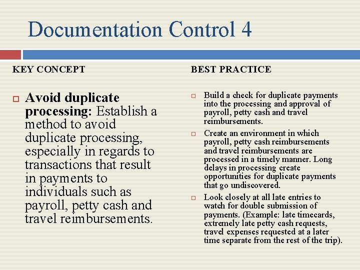 Documentation Control 4 KEY CONCEPT Avoid duplicate processing: Establish a method to avoid duplicate
