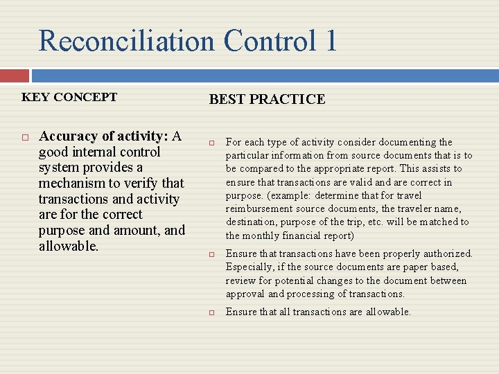 Reconciliation Control 1 KEY CONCEPT Accuracy of activity: A good internal control system provides