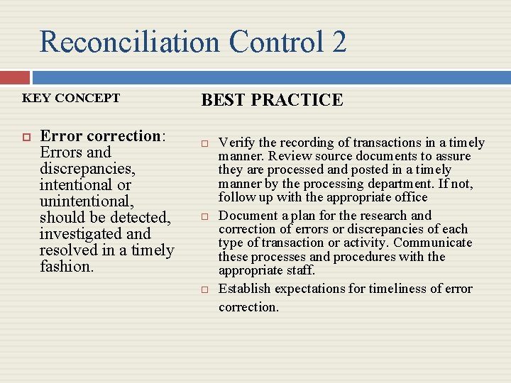 Reconciliation Control 2 KEY CONCEPT Error correction: Errors and discrepancies, intentional or unintentional, should