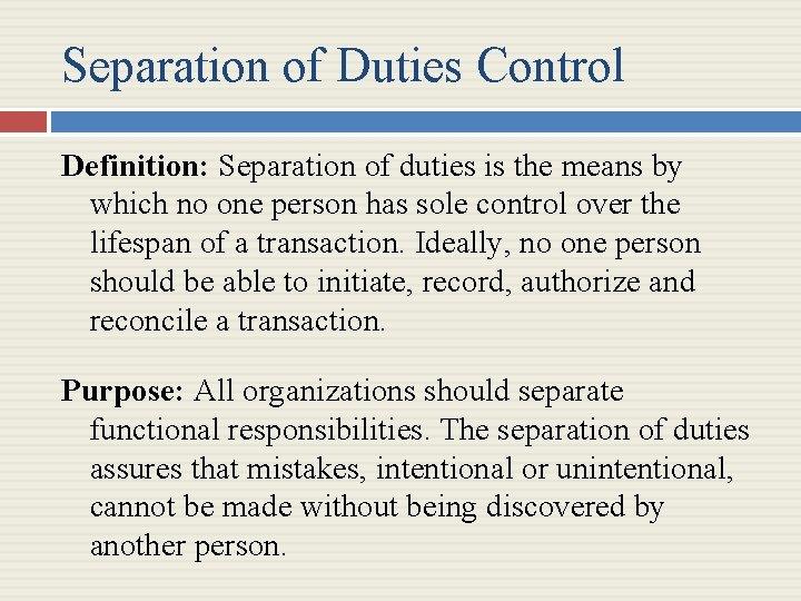 Separation of Duties Control Definition: Separation of duties is the means by which no