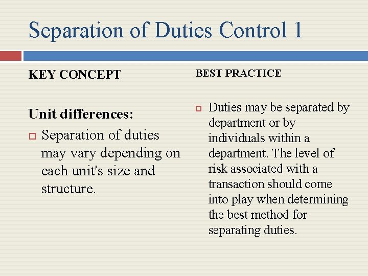 Separation of Duties Control 1 KEY CONCEPT BEST PRACTICE Unit differences: Separation of duties