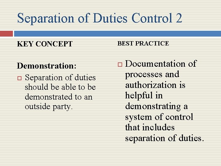 Separation of Duties Control 2 KEY CONCEPT BEST PRACTICE Demonstration: Separation of duties should