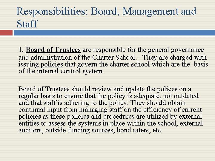 Responsibilities: Board, Management and Staff 1. Board of Trustees are responsible for the general