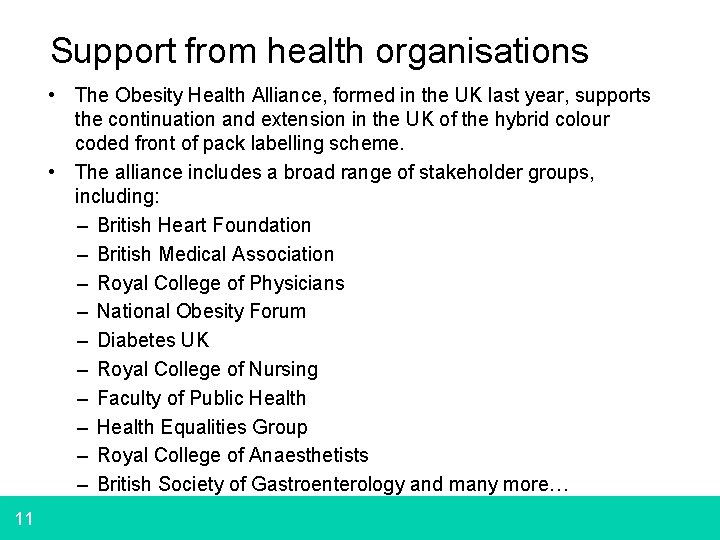 Support from health organisations • The Obesity Health Alliance, formed in the UK last