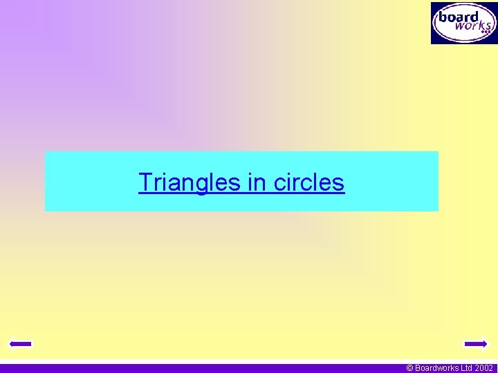 Triangles in circles © Boardworks Ltd 2002 