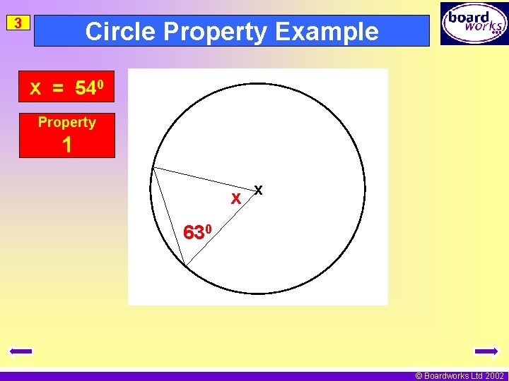 3 Circle Property Example x = 540 Property 1 x x 630 © Boardworks