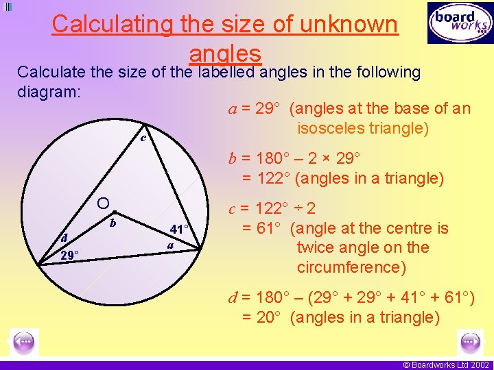 Calculating the size of unknown angles Calculate the size of the labelled angles in
