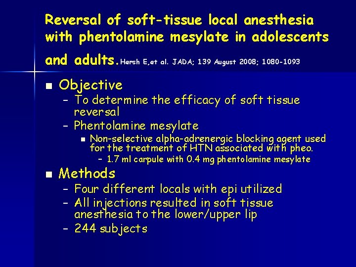 Reversal of soft-tissue local anesthesia with phentolamine mesylate in adolescents and adults. Hersh E,