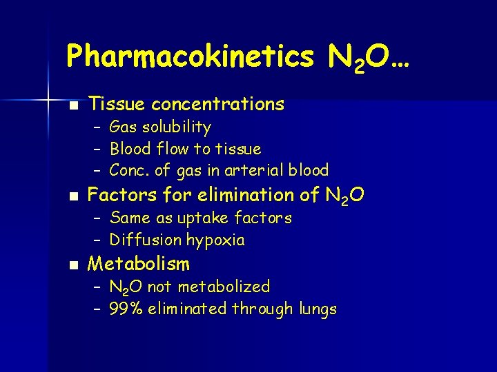 Pharmacokinetics N 2 O… n Tissue concentrations – – – n Gas solubility Blood