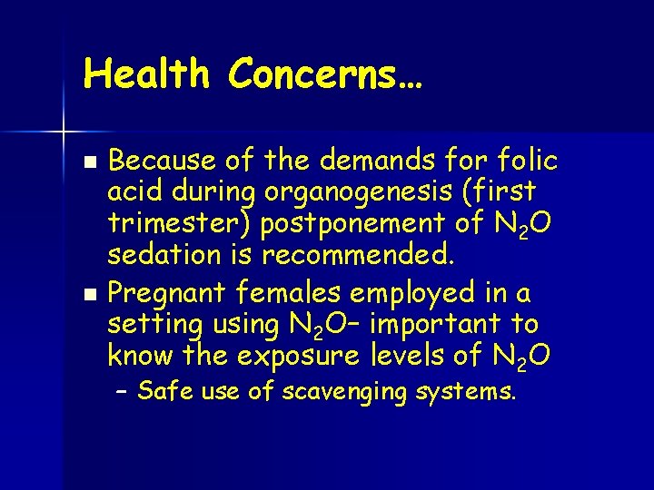 Health Concerns… Because of the demands for folic acid during organogenesis (first trimester) postponement