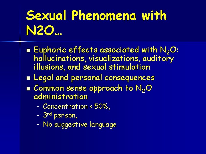 Sexual Phenomena with N 2 O… n n n Euphoric effects associated with N