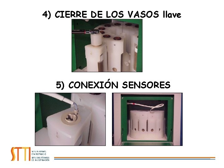 4) CIERRE DE LOS VASOS llave 5) CONEXIÓN SENSORES 