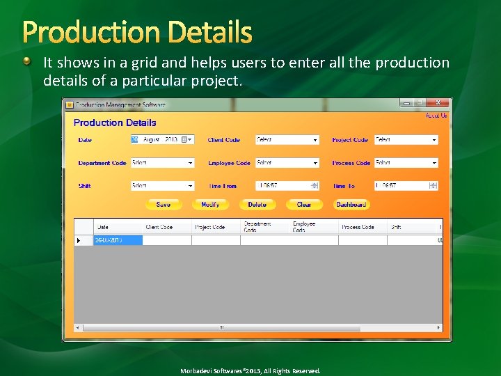 Production Details It shows in a grid and helps users to enter all the