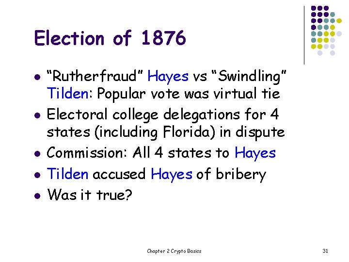 Election of 1876 l l l “Rutherfraud” Hayes vs “Swindling” Tilden: Popular vote was