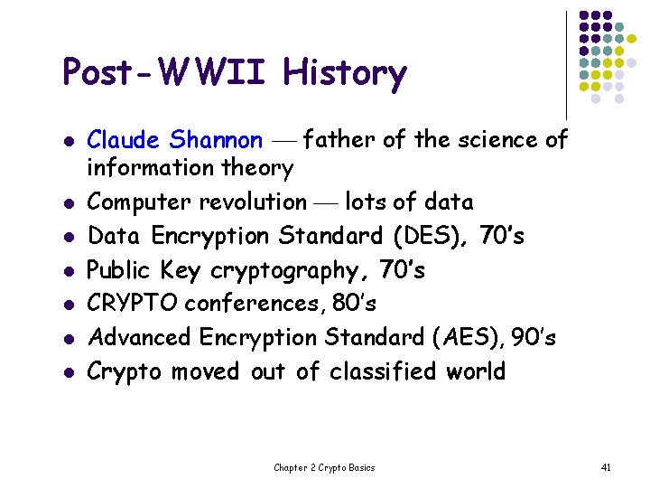 Post-WWII History l l l l Claude Shannon father of the science of information