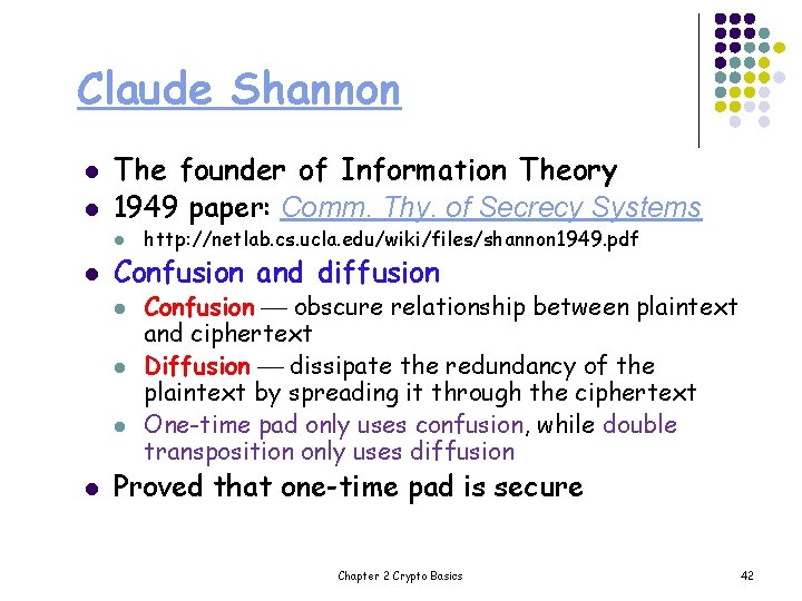 Claude Shannon l l The founder of Information Theory 1949 paper: Comm. Thy. of