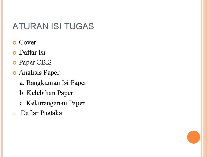 ATURAN ISI TUGAS Cover Daftar Isi Paper CBIS Analisis Paper a. Rangkuman Isi Paper