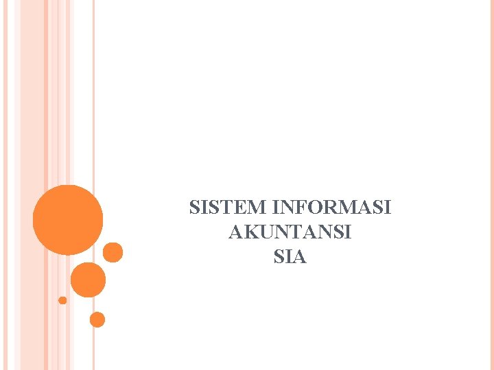 SISTEM INFORMASI AKUNTANSI SIA 