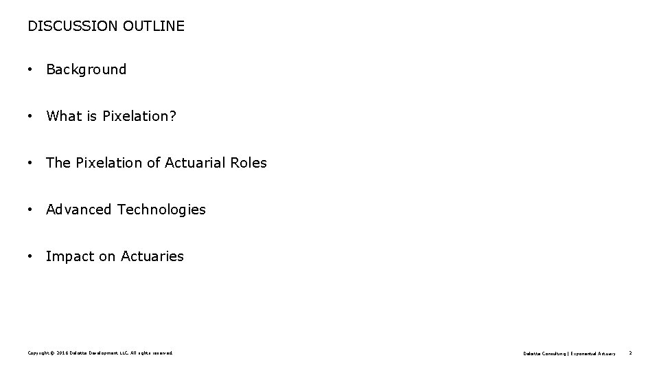 DISCUSSION OUTLINE • Background • What is Pixelation? • The Pixelation of Actuarial Roles