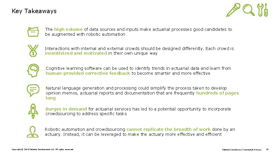 Key Takeaways The high volume of data sources and inputs make actuarial processes good