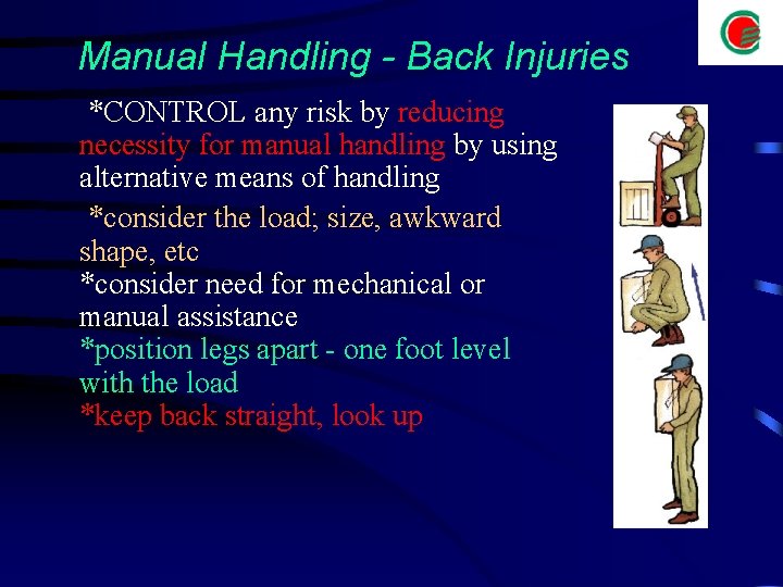 Manual Handling - Back Injuries *CONTROL any risk by reducing necessity for manual handling