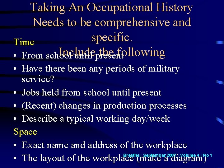 Taking An Occupational History Needs to be comprehensive and specific. Time Include the following