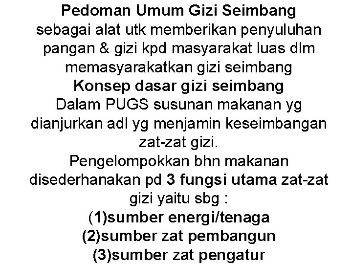 Pedoman Umum Gizi Seimbang sebagai alat utk memberikan penyuluhan pangan & gizi kpd masyarakat