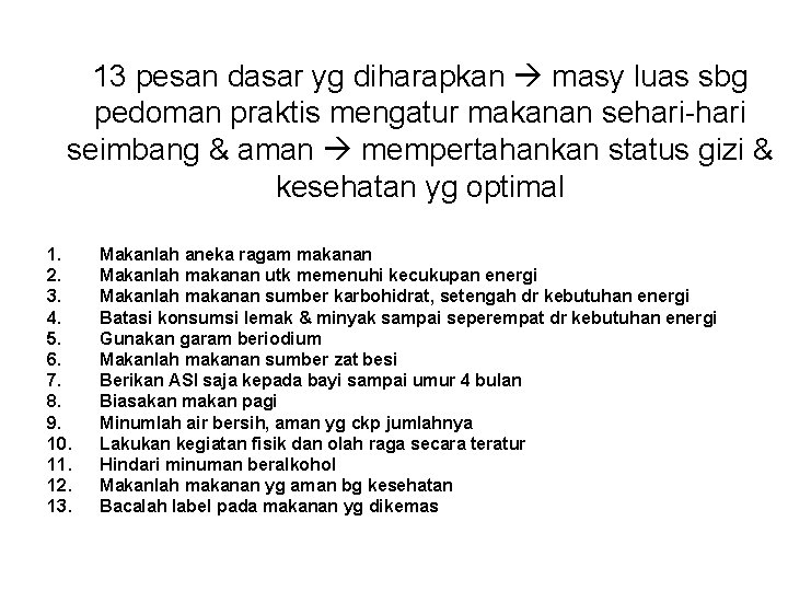 13 pesan dasar yg diharapkan masy luas sbg pedoman praktis mengatur makanan sehari-hari seimbang