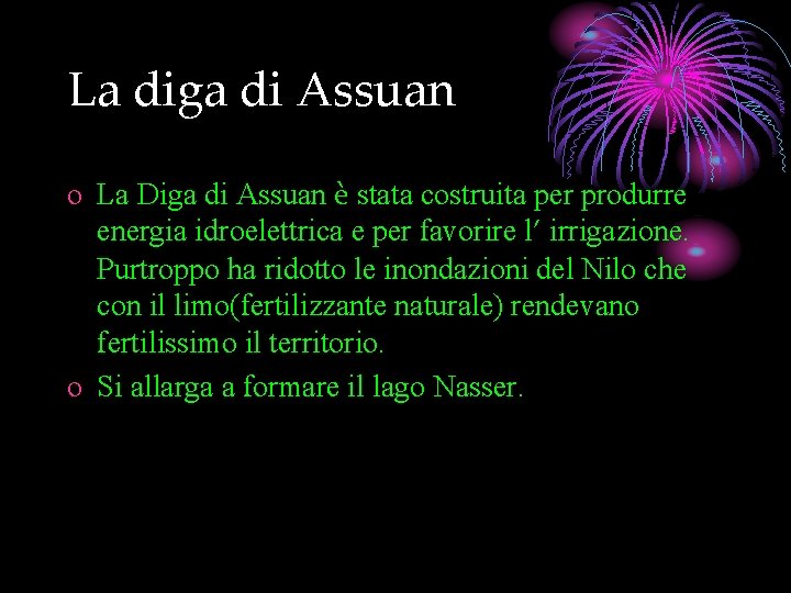 La diga di Assuan o La Diga di Assuan è stata costruita per produrre