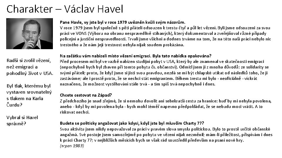 Charakter – Václav Havel Pane Havle, vy jste byl v roce 1979 uvězněn kvůli
