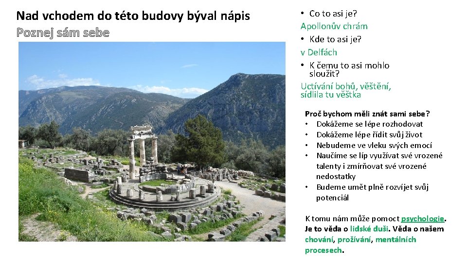 Nad vchodem do této budovy býval nápis • Co to asi je? Apollonův chrám
