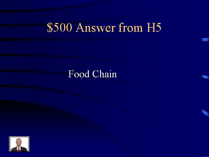 $500 Answer from H 5 Food Chain 