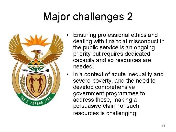 Major challenges 2 • Ensuring professional ethics and dealing with financial misconduct in the