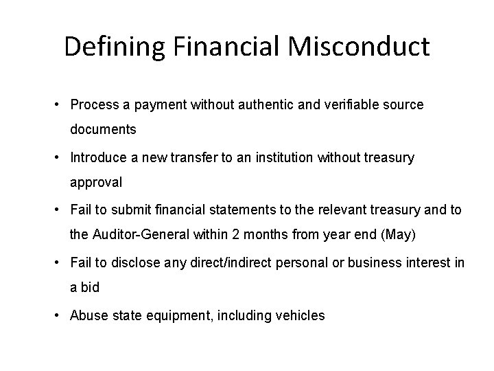 Defining Financial Misconduct • Process a payment without authentic and verifiable source documents •