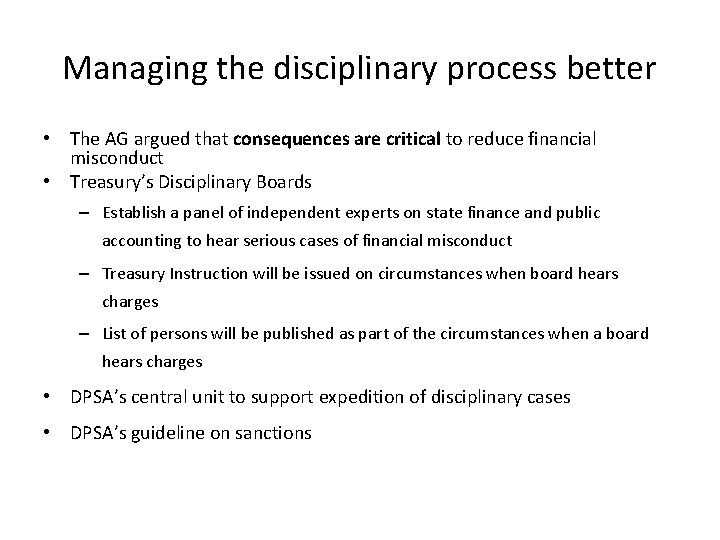 Managing the disciplinary process better • The AG argued that consequences are critical to