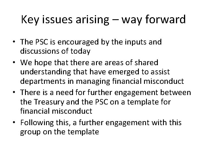 Key issues arising – way forward • The PSC is encouraged by the inputs