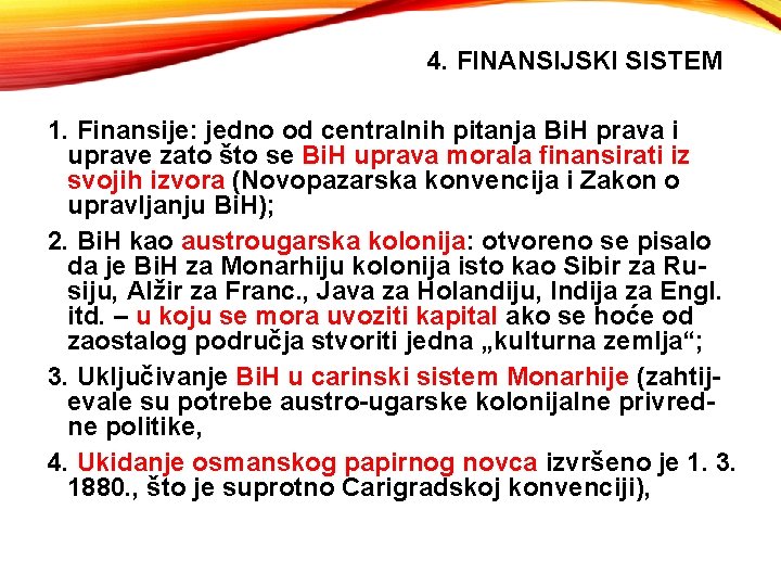 4. FINANSIJSKI SISTEM 1. Finansije: jedno od centralnih pitanja Bi. H prava i uprave